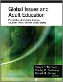 Book cover image of Global Issues and Adult Education: Perspectives from Latin America, Southern Africa and the United States by Bradley C. Courtenay