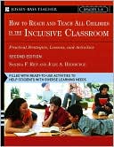 Book cover image of How To Reach and Teach All Children in the Inclusive Classroom: Practical Strategies, Lessons, and Activities by Julie A. Heimburge
