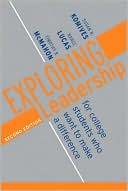 Book cover image of Exploring Leadership: For College Students Who Want to Make a Difference by Nance Lucas