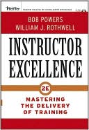 Book cover image of Instructor Excellence: Mastering the Delivery of Training by Bob Powers