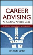 Virginia N. Gordon: Career Advising: An Academic Advisor's Guide
