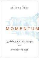 Allison Fine: Momentum: Igniting Social Change in the Connected Age