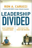 Book cover image of Leadership Divided: What Emerging Leaders Need and What You Might Be Missing by Ron A. Carucci