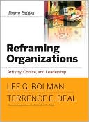Book cover image of Reframing Organizations: Artistry, Choice, and Leadership by Lee G. Bolman
