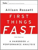 Allison Rossett: First Things Fast: A Handbook for Performance Analysis