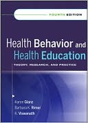 Karen Glanz: Health Behavior and Health Education: Theory, Research, and Practice