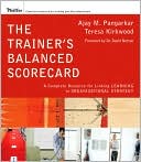 Ajay M. Pangarkar: The Trainer's Balanced Scorecard: A Complete Resource for Linking Learning to Organizational Strategy