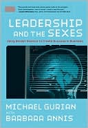 Book cover image of Leadership and the Sexes: Using Gender Science to Create Success in Business by Michael Gurian