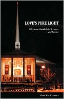 Book cover image of Love's Pure Light by Mark Wm Radecke
