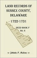 Johnita P. Malone: Land Records Of Sussex County, Delaware, 1722-1731