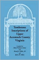 Book cover image of Tombstone Inscriptions Of Upper Accomack County, Virginia by Mary Frances Carey