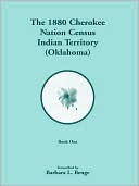 Book cover image of 1880 Cherokee Nation Census, Indian Territory (Oklahoma) by Barbara L. Benge