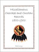 Bob Curry: Miscellaneous Cherokee And Choctaw Records, 1800-1900