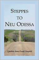 Book cover image of Steppes To Neu Odessa by Cynthia Anne Frank Stupnik
