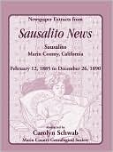 Marin County Genealogical Society: Newspaper Extracts from Sausalito News, Sausalito, Marin County, California, February 12, 1885 to December 26 1890