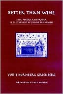 Yudit Kornberg Greenberg: Better Than Wine: Love, Poetry and Prayer in the Thought of Franz Rosenweig
