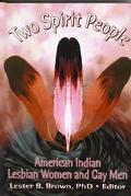 Book cover image of Two Spirit People: American Indian, Lesbian Women and Gay Men by Lester B Brown