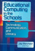 Book cover image of Educational Computing in the Schools by Jay Blanchard