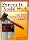 Robert Barker: Forensic Social Work: Legal Aspects of Professional Practice
