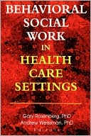 Gary Rosenberg: Behavioral Social Work in Health Care Settings
