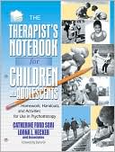 Catherine E. Ford Sori: The Therapist's Notebook for Children and Adolescents: Homework, Handouts, and Activities for Use in Psychotherapy