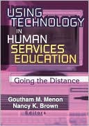 Book cover image of Using Technology in Human Services Education: Going the Distance by Goutham M Menon