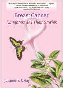 Book cover image of Breast Cancer: Daughters Tell Their Stories by Julianne Oktay
