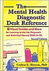 Carlton E. Munson: The Mental Health Diagnostic Desk Reference: Visual Guides and More for Learning to Use the Diagnostic and Statistical Manual (Dsm-IV-Tr), Second