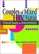 Book cover image of Couples of Mixed HIV Status: Clinical Issues and Interventions by Nancy Beckerman