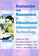 Cleborne D. Maddux: Evaluation and Assessment in Educational Information Technology