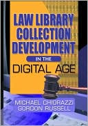 Michael G. Chiorazzi: Law Library Collection Development in the Digital Age