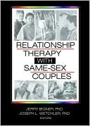Jerry J. Bigner: Relationship Therapy with Same-Sex Couples
