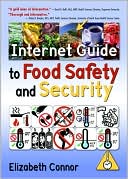 Book cover image of Internet Guide to Food Safety and Security by Elizabeth Connor