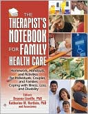 Deanna Linville: The Therapist's Notebook for Family Healthcare: Homework, Handouts, and Activities for Individuals, Couples, and Families Coping with Illness, Loss, and Disability