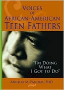 Angelia Paschal: Voices of African-American Teen Fathers