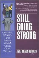 Janet Weinberg: Still Going Strong: Memoirs, Stories, and Poems about Great Older Women