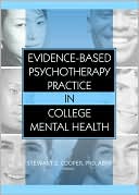 Stewart Edwin Cooper: Evidence-Based Psychotherapy Practice in College Mental Health