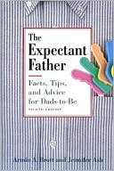 Book cover image of The Expectant Father: Facts, Tips and Advice for Dads-to-Be by Armin A. Brott