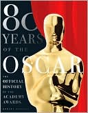 Book cover image of 80 Years of the Oscar: The Official History of the Academy Awards by Robert Osborne