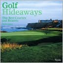 David Chmiel: Golf Hideaways: The Best Courses and Resorts