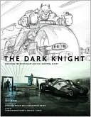 Mike Essl: Dark Knight: Featuring Production Art and Full Shooting Script