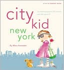 Book cover image of City Kid New York: The Ultimate Guide for NYC Parents with kids ages 4-12 by Alison Lowenstein
