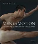Book cover image of Men in Motion: The Art and Passion of the Male Dancer by Francois Rousseau