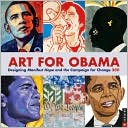 Book cover image of 2011 Art for Obama Wall Calendar by Shepard and Jennifer Fairey and Gross