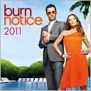Book cover image of 2011 Burn Notice Wall Calendar by 20th Century Fox