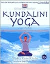Book cover image of Kundalini Yoga: Unlock Your Creative Potential through Life Changing Exercise by Shakta Kaur Khalsa