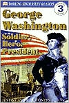 Justine Korman Fontes: DK Readers: George Washington: Soldier, Hero, President (Level 3: Reading Alone)