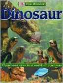 Book cover image of Dinosaur (Eye Wonder Series) by DK Publishing