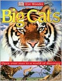 Book cover image of Big Cats (Eye Wonder Series) by DK Publishing
