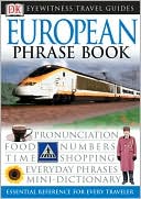 DK Publishing: Eyewitness European Travel Phrase Book